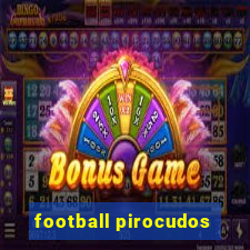 football pirocudos